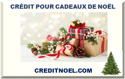 CRÉDIT POUR CADEAUX DE NOËL 2025